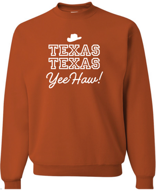 Texas Burnt Orange sweatshirt with 'TEXAS TEXAS Yee Haw!' text and a cowboy hat graphic 